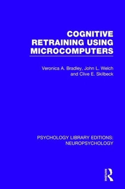 Cognitive Retraining Using Microcomputers by Veronica A. Bradley 9781138591158