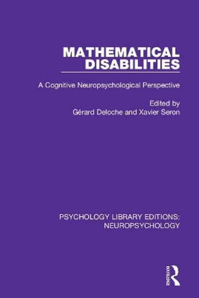 Mathematical Disabilities: A Cognitive Neuropsychological Perspective by Ge rard Deloche 9781138594913