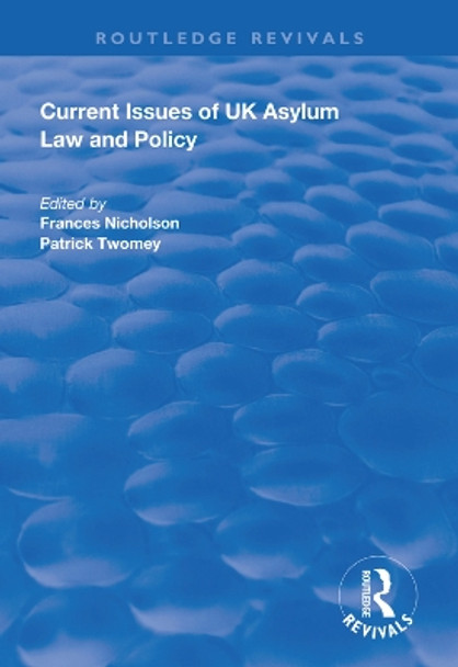 Current Issues of UK Asylum Law and Policy by Frances Nicholson 9781138613416