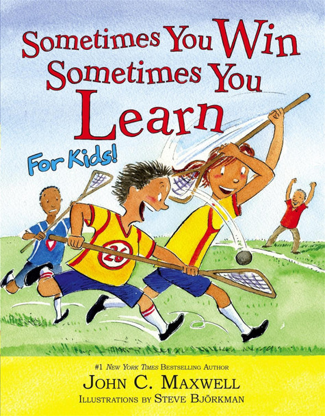 Sometimes You Win - Sometimes You Learn For Kids by John C. Maxwell