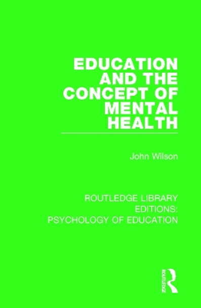 Education and the Concept of Mental Health by John Wilson 9781138628205