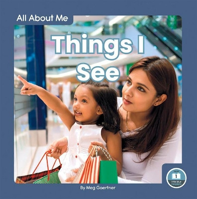 All About Me: Things I See by Meg Gaertner 9781646190447