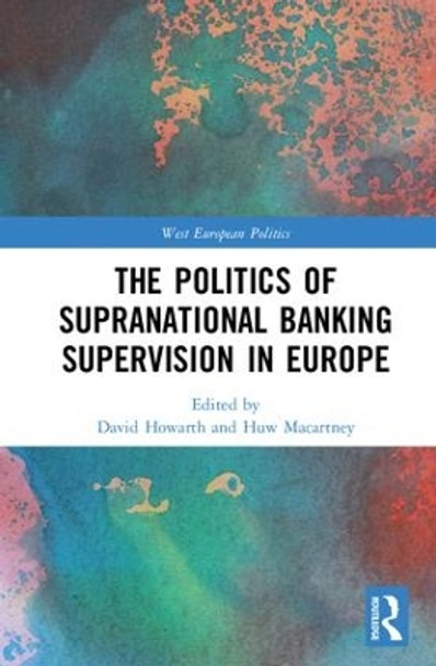 The Politics of Supranational Banking Supervision in Europe by David Howarth 9781138637009
