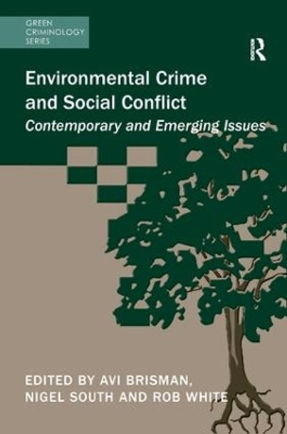 Environmental Crime and Social Conflict: Contemporary and Emerging Issues by Avi Brisman 9781138637474