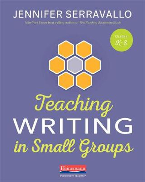 Teaching Writing in Small Groups by Jennifer Serravallo