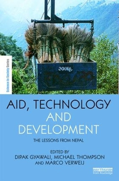 Aid, Technology and Development: The Lessons from Nepal by Dipak Gyawali 9781138656918