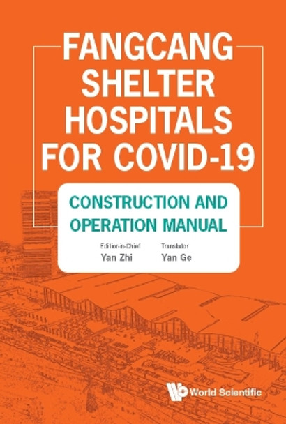 Fangcang Shelter Hospitals For Covid-19: Construction And Operation Manual by Zhi Yan 9789811223068