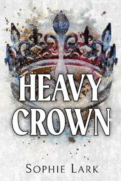 Heavy Crown by Sophie Lark 9781728295404