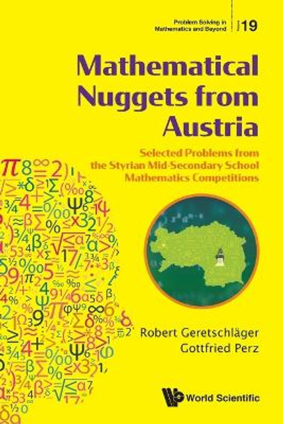 Mathematical Nuggets From Austria: Selected Problems From The Styrian Mid-secondary School Mathematics Competitions by Robert Geretschlager 9789811219252