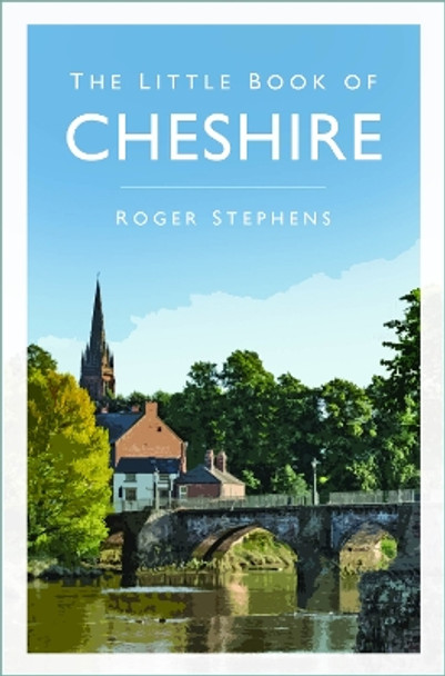 The Little Book of Cheshire by Roger Stephens 9781803995090