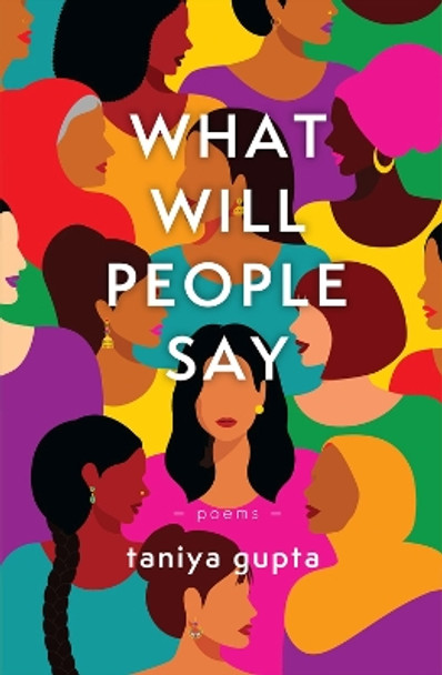 What Will People Say: Poems by Taniya Gupta 9781771682954