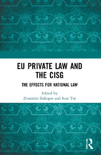 EU Private Law and the CISG: The Effects for National Law by Zvonimir Slakoper 9781032063331