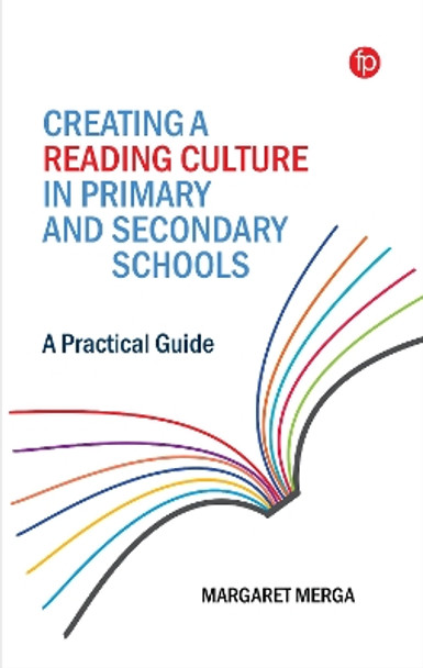 Creating a Reading Culture in Primary and Secondary Schools: A Practical Guide by Margaret K. Merga 9781783306381