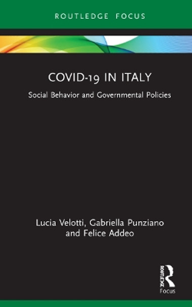 COVID-19 in Italy: Social Behavior and Governmental Policies by Lucia Velotti 9781032035260