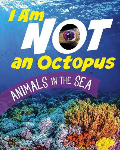 I Am Not an Octopus: Animals in the Ocean by Mari Bolte 9781398246164