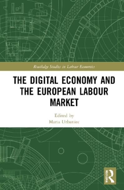 The Digital Economy and the European Labour Market by Maria Urbaniec 9781032184616