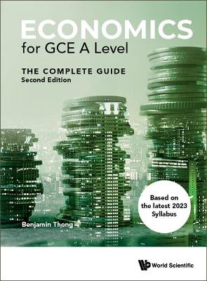 Economics For Gce A Level: The Complete Guide by Benjamin Gui Hong Thong 9789811275906