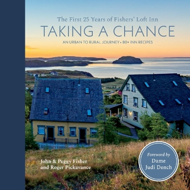 Taking a Chance: The First 25 Years of Fishers' Loft Inn by John Fisher 9781778350726
