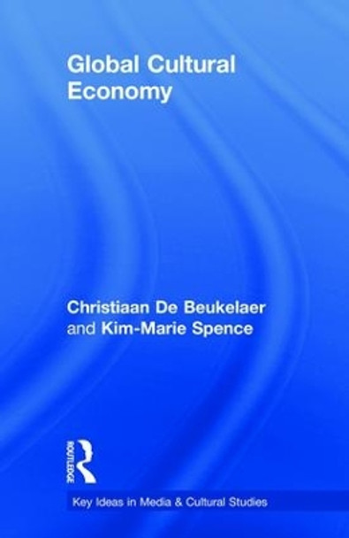 Global Cultural Economy by Christiaan De Beukelaer 9781138670082