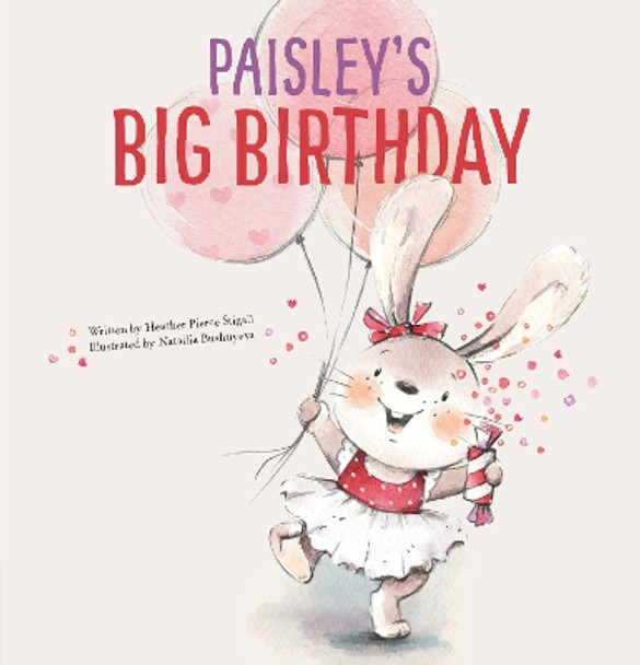 Paisley's Big Birthday by Heather Pierce Stigall 9781605377308