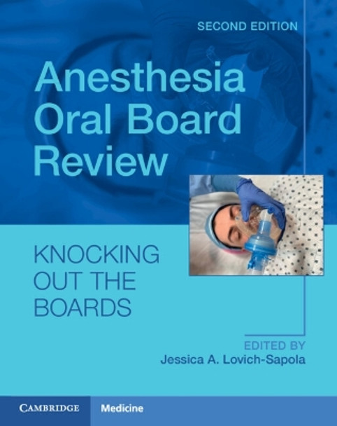 Anesthesia Oral Board Review: Knocking Out The Boards by Jessica A. Lovich-Sapola 9781107498310