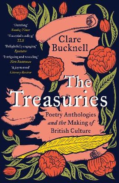 The Treasuries: Poetry Anthologies and the Making of British Culture by Clare Bucknell 9781800241459