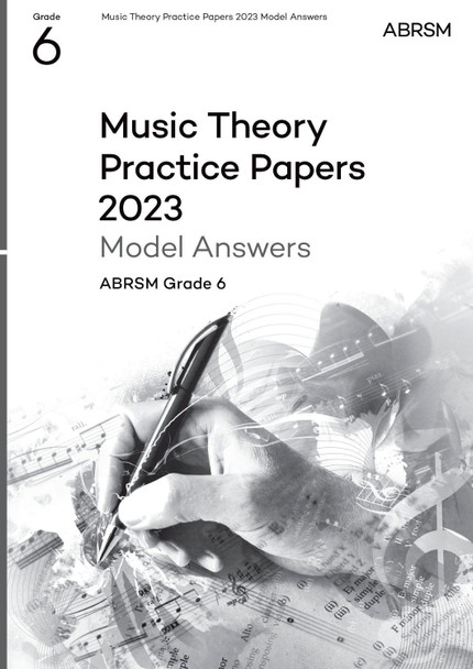 Music Theory Practice Papers Model Answers 2023, ABRSM Grade 6 by ABRSM 9781786015921