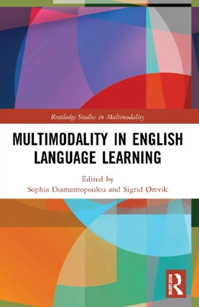 Multimodality in English Language Learning by Sophia Diamantopoulou 9780367725563