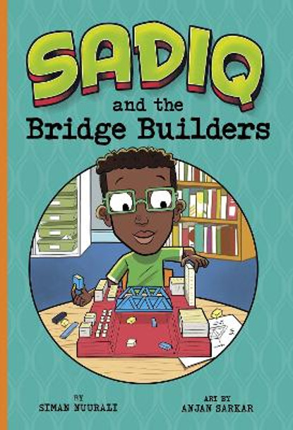 Sadiq and the Bridge Builders by Siman Nuurali 9781398204645