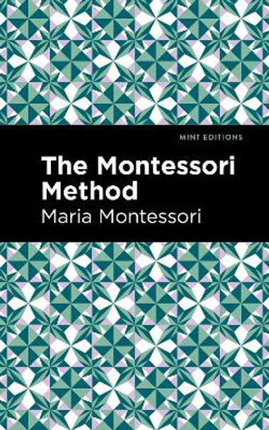 The Montessori Method by Maria Montessori 9781513134512 The Montessori Method by Maria Montessori 9781513134512