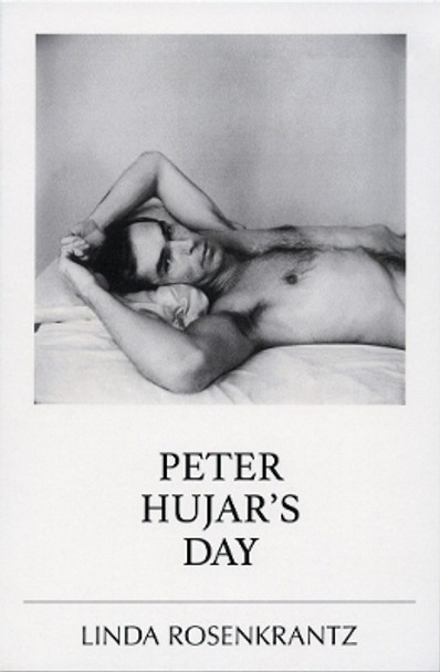 Peter Hujar's Day by Linda Rosenkrantz 9781639442676