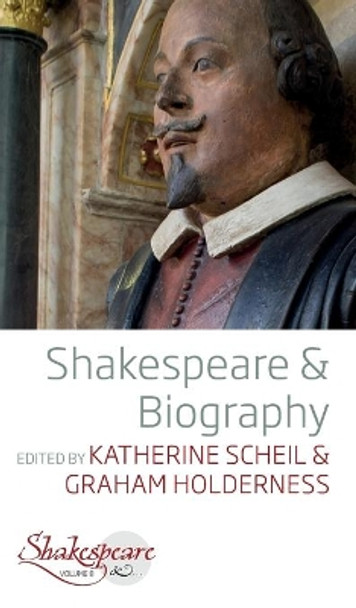 Shakespeare and Biography by Katherine Scheil 9781789209037