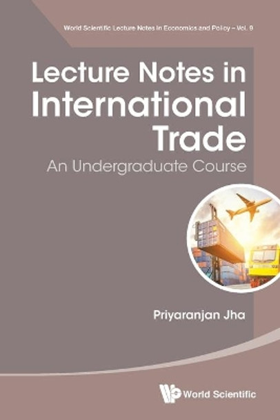 Lecture Notes In International Trade: An Undergraduate Course by Priyaranjan Jha 9789811227615