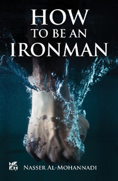 How to Be an Ironman by Nasser Al-Mohannadi 9789927129056