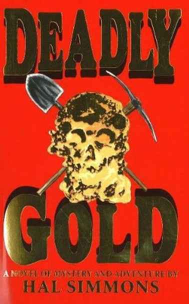 Deadly Gold: A Novel of Mystery & Suspense by Hal Simmons 9781574160604