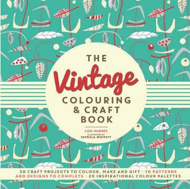 The Vintage Colouring & Craft Book by Lisa Hughes 9781780978116