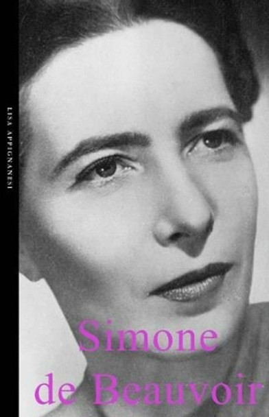 Simone de Beauvoir (Life & Times) by Lisa Appignanesi 9781904950097