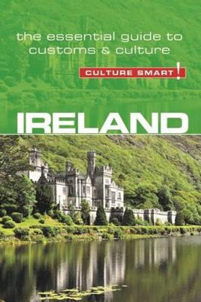 Ireland - Culture Smart!: The Essential Guide to Customs & Culture by John Scotney 9781857338423