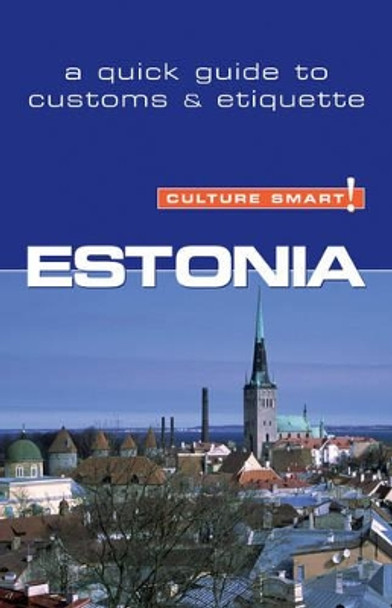 Estonia - Culture Smart!: The Essential Guide to Customs & Culture by Clare Thomson 9781857333534