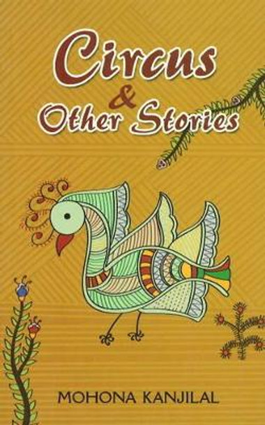 Circus & Other Stories by Mohona Kanjilal 9788120747890