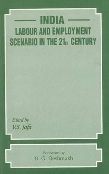 India: Labour & Employment Scenario in the 21st Century by V. S. Jafa 9788177080087