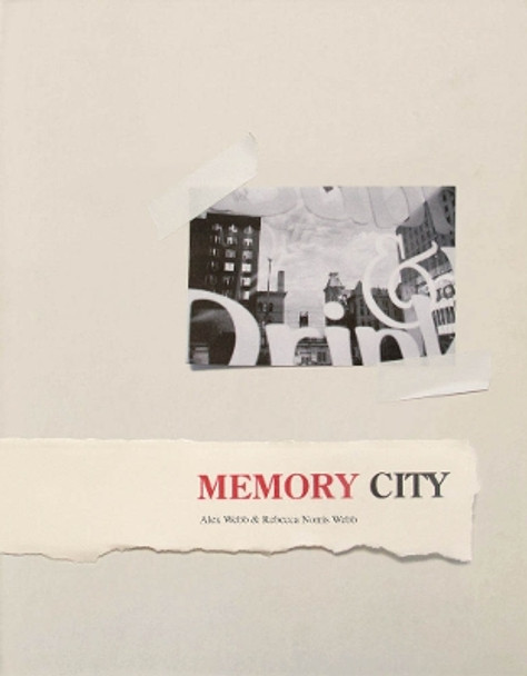 Alex Webb & Rebecca Norris Webb: Memory City by Alex Webb 9781934435762