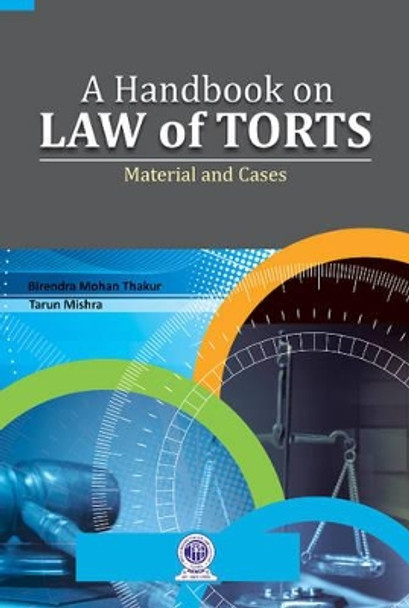 Handbook on Law of Torts: Material & Cases by Birendra Mohan Thakur 9788177084269