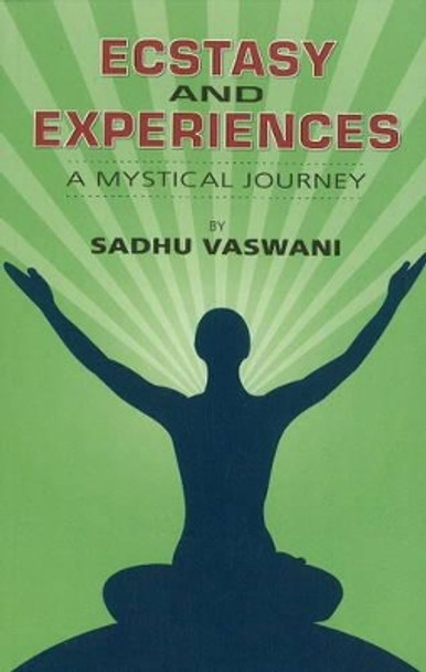 Ecstacy & Experiences: A Mystical Journey by Sadhu T. L. Vaswani 9788120758186