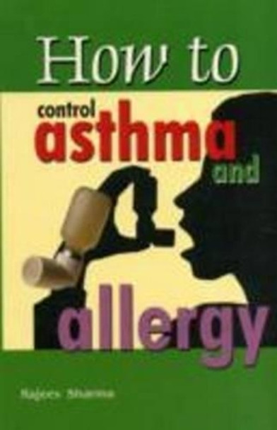 How to Control Asthma & Allergy by Dr. Rajeev Sharma 9788120759725