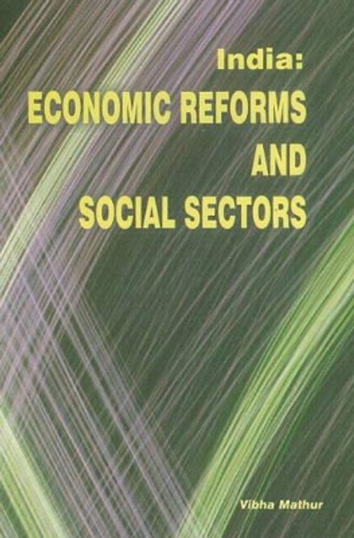 India: Economic Reforms & Social Sectors by Vibha Mathur 9788177080759