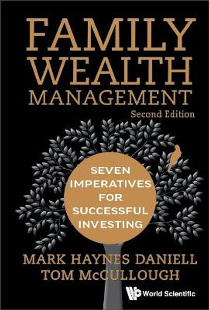 Family Wealth Management: Seven Imperatives For Successful Investing by Mark Haynes Daniell 9789811267161