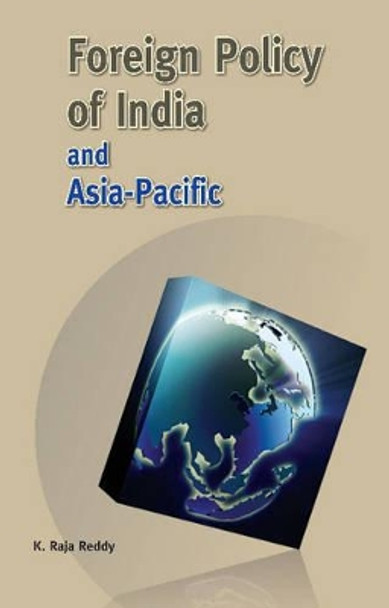 Foreign Policy of India & Asia-Pacific by K. Raja Reddy 9788177082890