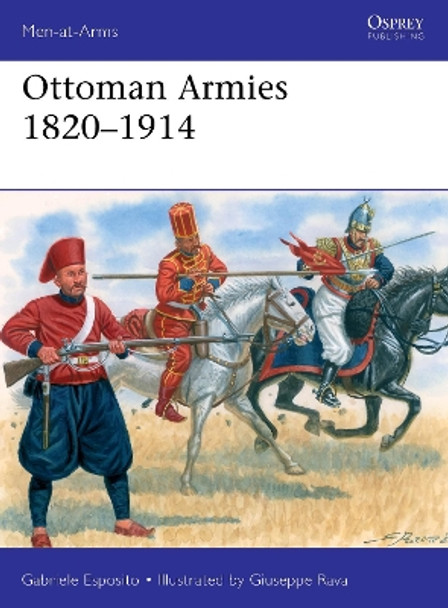 Ottoman Armies 1820–1914 by Gabriele Esposito 9781472855374