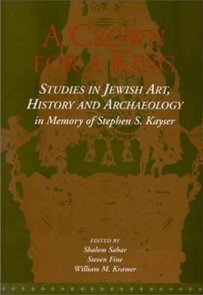 Crown for a King: Studies in Jewish Art, History & Archaeology by Shalom Sabar 9789652292117